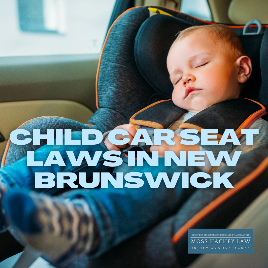 Car Seat Laws in New Brunswick Moss Hachey Law